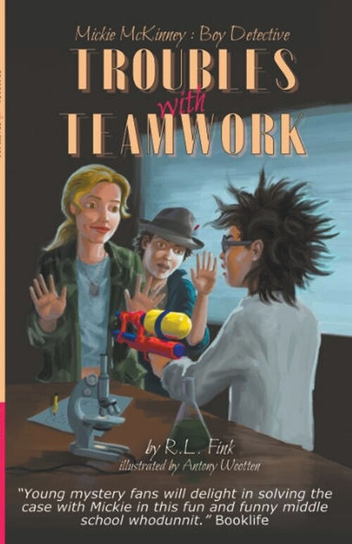 Mickie McKinney: Boy Detective, Troubles with Teamwork (Paperback)