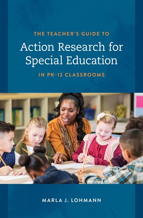 The Teachers Guide to Action Research for Special Education in Pk-12 Classrooms (Hardcover)