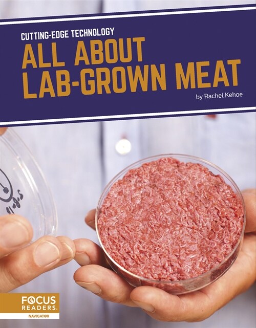 All about Lab-Grown Meat (Library Binding)