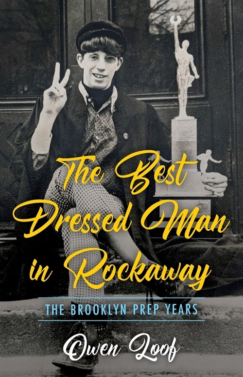 The Best Dressed Man in Rockaway: The Brooklyn Prep Years (Paperback)