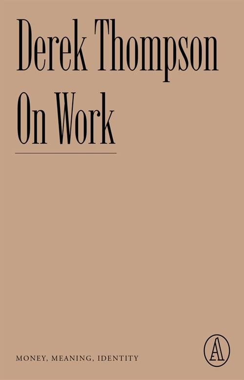 On Work: Money, Meaning, Identity (Paperback)