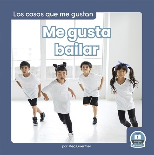 Me Gusta Bailar (I Like to Dance) (Library Binding)