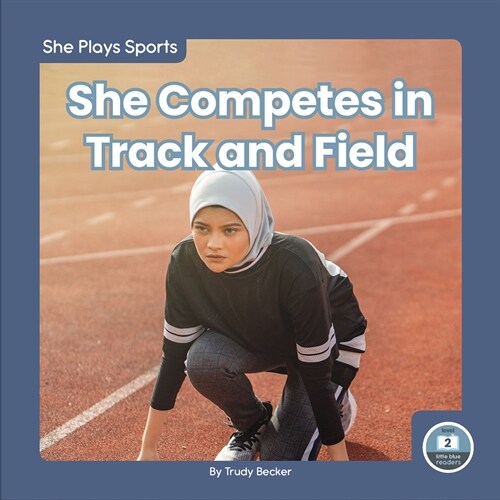 She Competes in Track and Field (Library Binding)