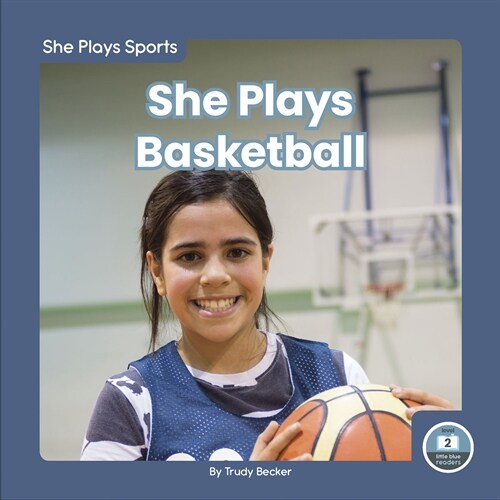 She Plays Basketball (Library Binding)