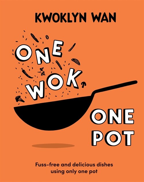 One Wok, One Pot : Fuss-free and Delicious Dishes Using Only One Pot (Hardcover)