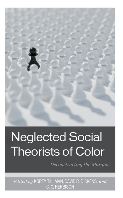 Neglected Social Theorists of Color: Deconstructing the Margins (Hardcover)