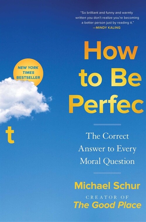 How to Be Perfect: The Correct Answer to Every Moral Question (Paperback)