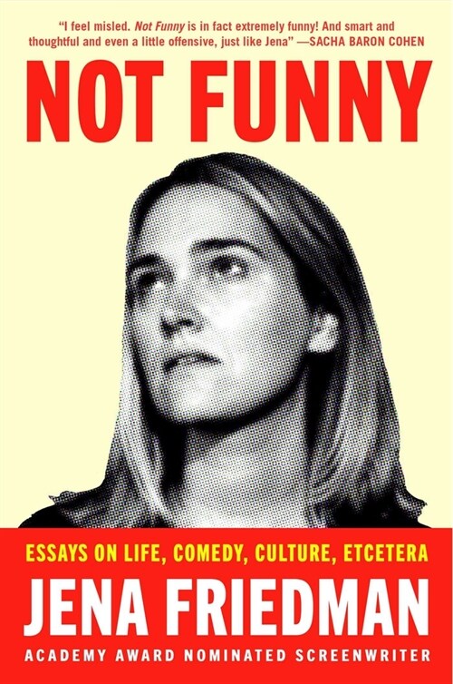 Not Funny: Essays on Life, Comedy, Culture, Et Cetera (Hardcover)