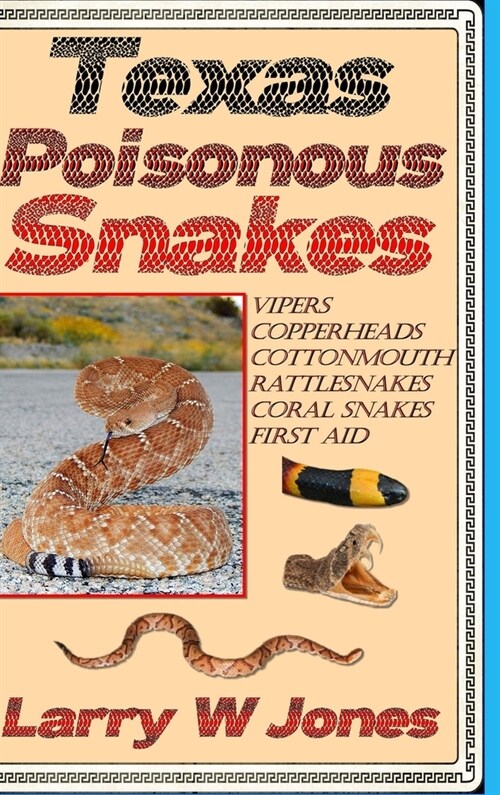 Texas Poisonous Snakes (Hardcover)