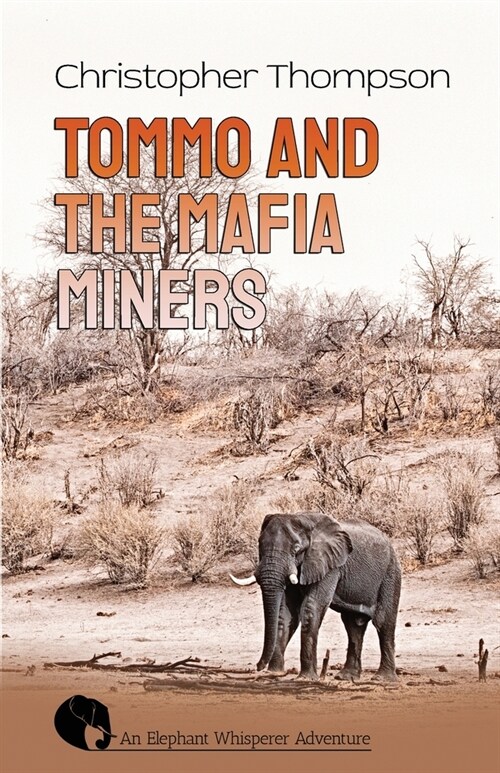 Tommo and the Mafia Miners: An Elly Whisperer Adventure (Paperback)