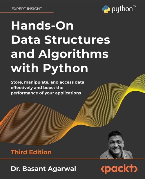 Hands-On Data Structures and Algorithms with Python : Store, manipulate, and access data effectively and boost the performance of your applications (Paperback, 3 Revised edition)