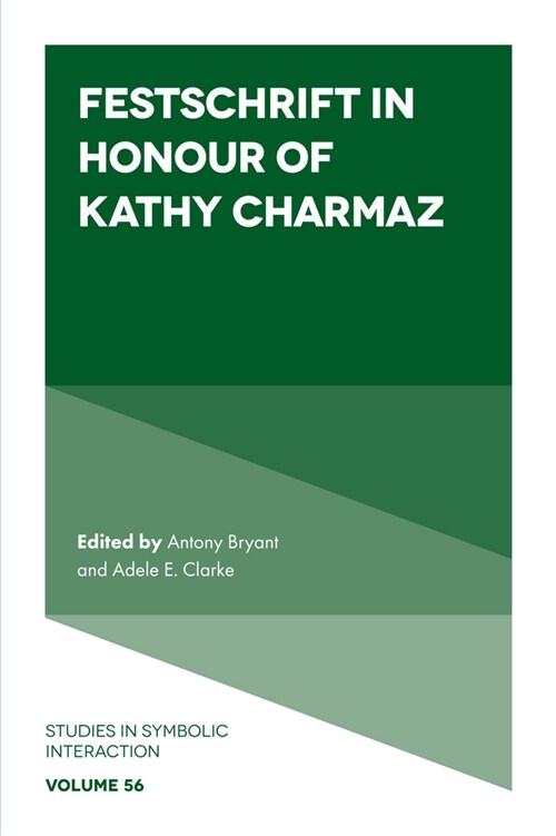 Festschrift in Honour of Kathy Charmaz (Hardcover)