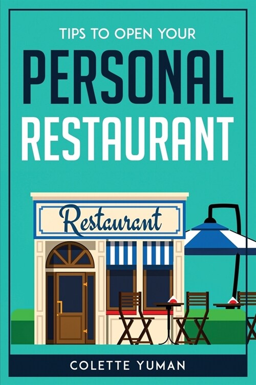 Tips to Open Your Personal Restaurant (Paperback)