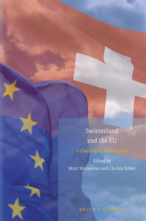 Switzerland and the Eu: A Challenging Relationship (Hardcover)