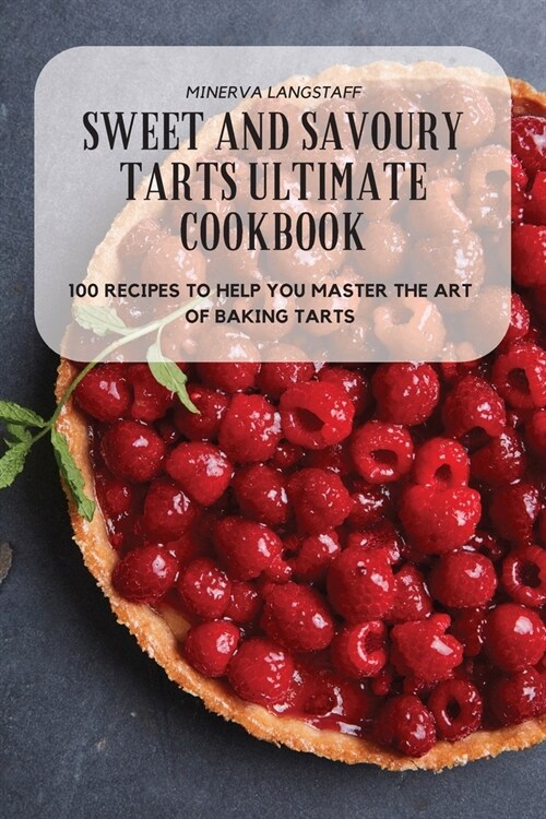Sweet and Savoury Tarts Ultimate Cookbook (Paperback)
