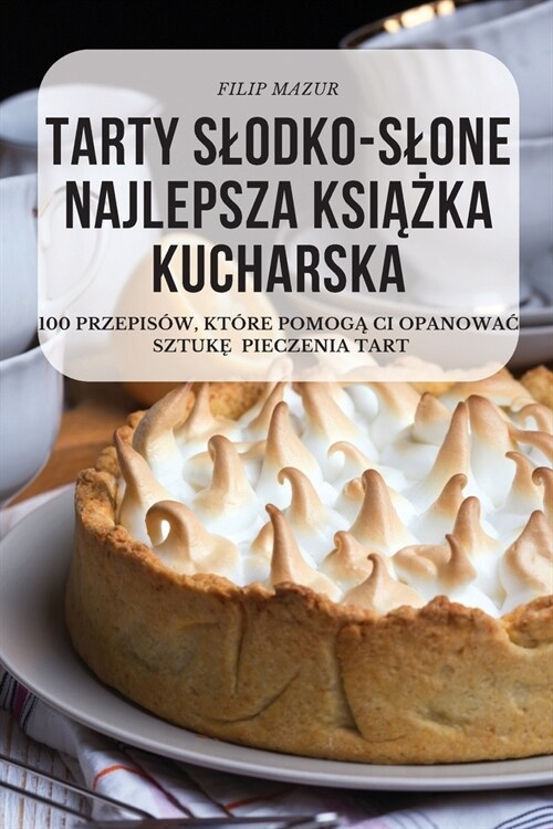 Tarty Slodko-Slone Najlepsza KsiĄŻka Kucharska (Paperback)
