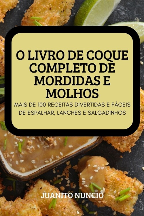 O Livro de Coque Completo de Mordidas E Molhos (Paperback)