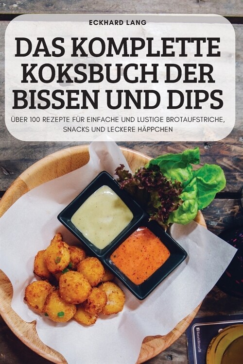 Das Komplette Koksbuch Der Bissen Und Dips (Paperback)