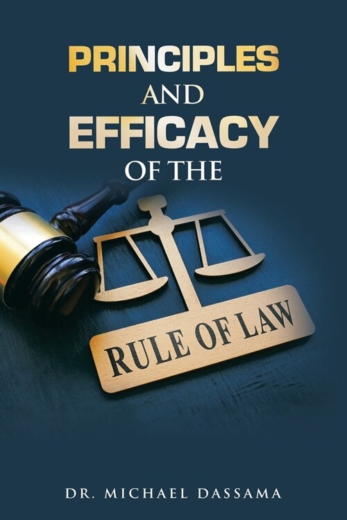 Principles and Efficacy of the Rule of Law (Paperback)