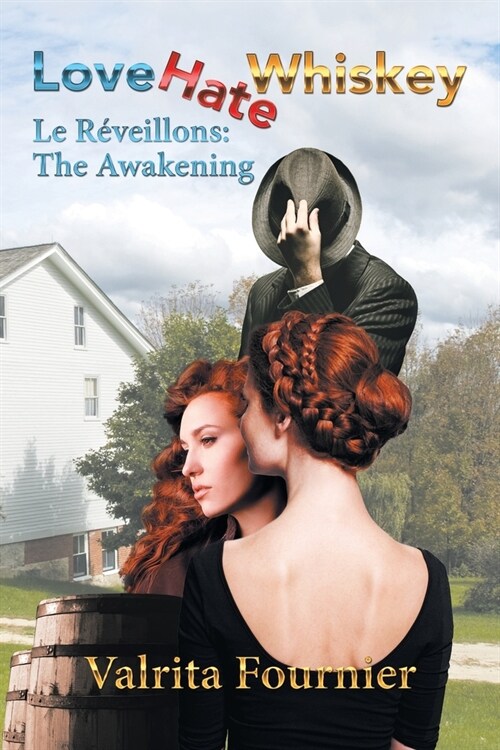 Love Hate Whiskey: Le R?eillons: the Awakening (Paperback)