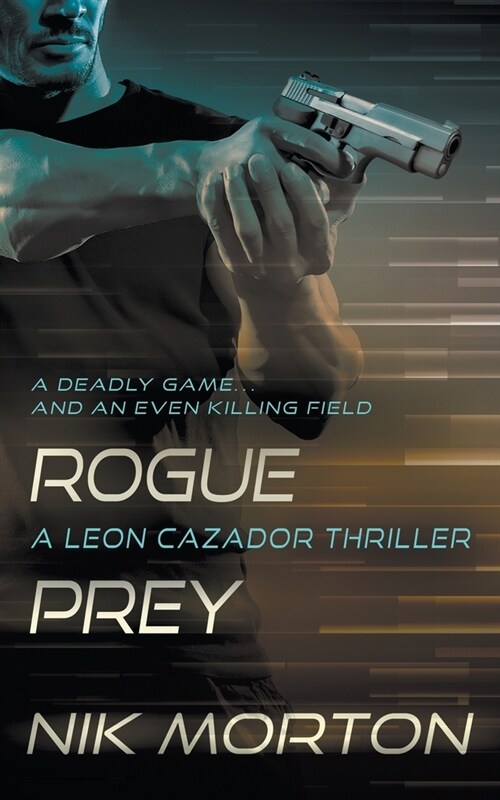 Rogue Prey: A Leon Cazador Thriller (Paperback)