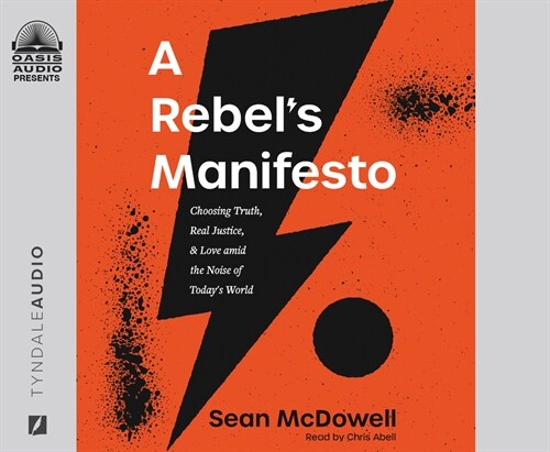 A Rebels Manifesto: Choosing Truth, Real Justice, and Love Amid the Noise of Todays World (Audio CD)