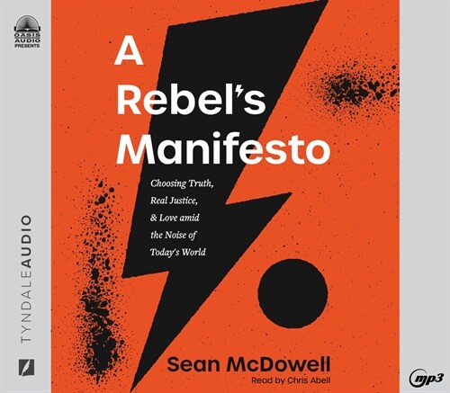 A Rebels Manifesto: Choosing Truth, Real Justice, and Love Amid the Noise of Todays World (MP3 CD)