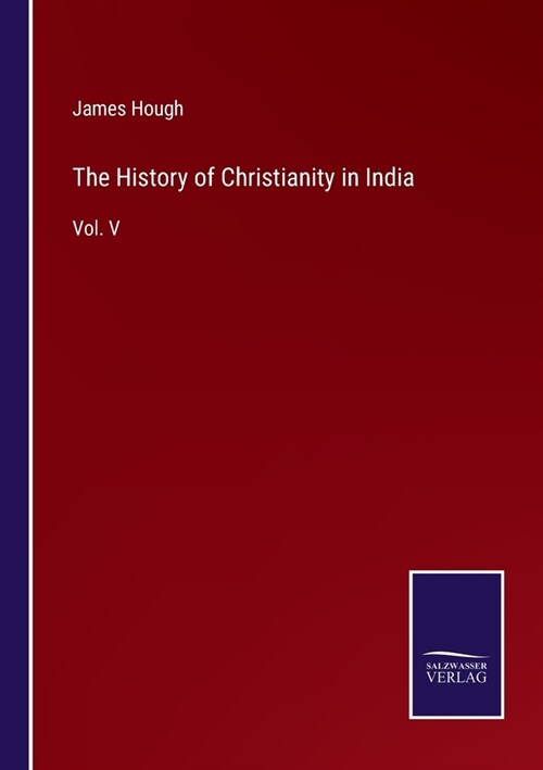The History of Christianity in India: Vol. V (Paperback)