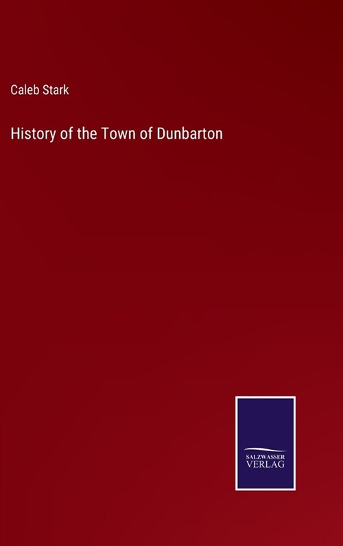 History of the Town of Dunbarton (Hardcover)