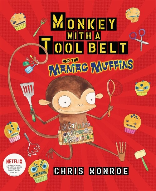 Monkey with a Tool Belt and the Maniac Muffins (Paperback)