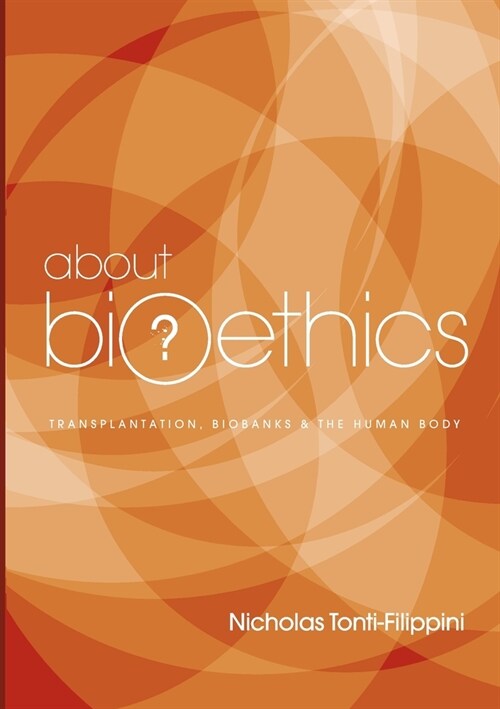 About Bioethics 3: Transplantation, Biobanks and the Human Body (Paperback)