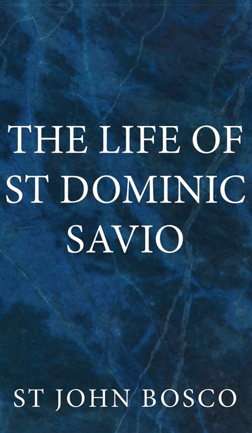 The Life of St Dominic Savio (Hardcover)