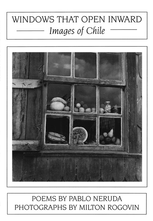 Windows That Open Inward: Images of Chile (Paperback)