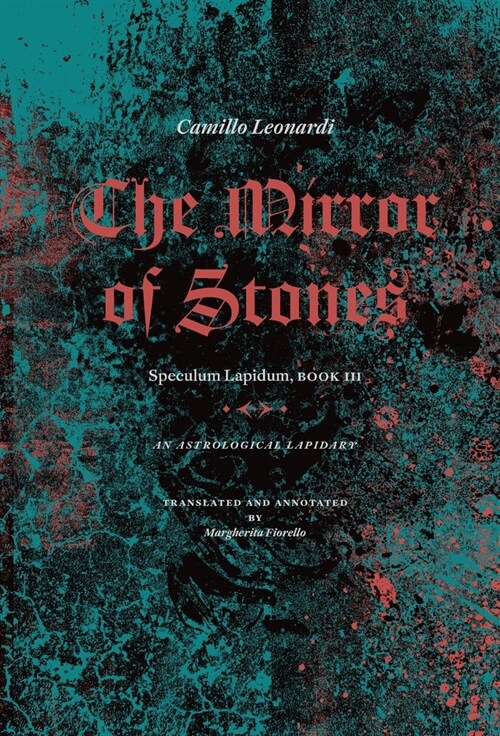 The Mirror of Stones: Speculum Lapidum, Book III: An Astrological Lapidary (Hardcover)