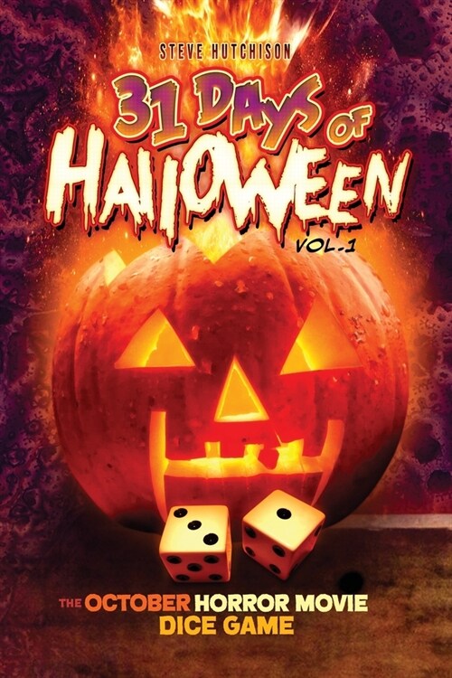 31 Days of Halloween - Volume 1: The October Horror Movie Dice Game (Paperback)