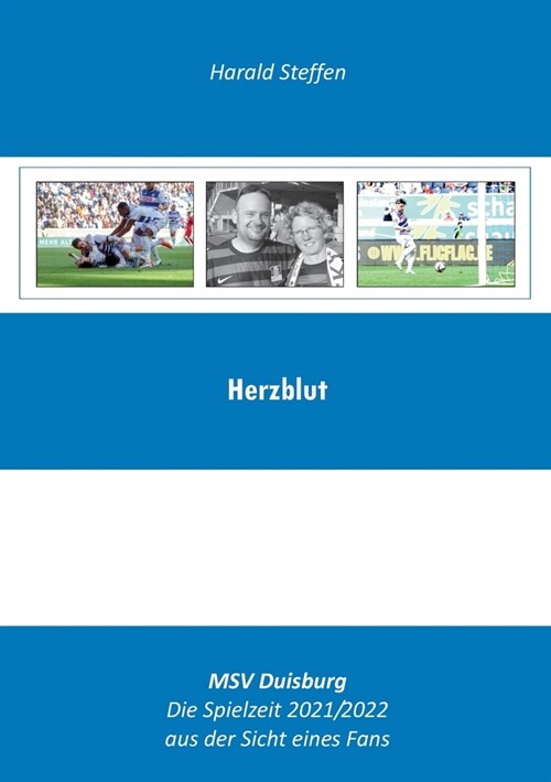 Herzblut: MSV Duisburg-Die Spielzeit 2021/2022 aus der Sich eines Fans (Paperback)
