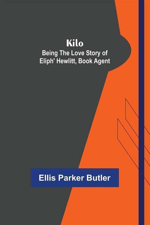 Kilo: being the love story of Eliph Hewlitt, book agent (Paperback)