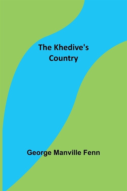The Khedives Country (Paperback)