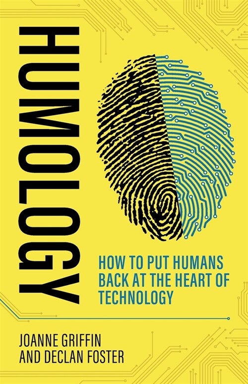 Humology: How to put humans back at the heart of technology (Paperback)