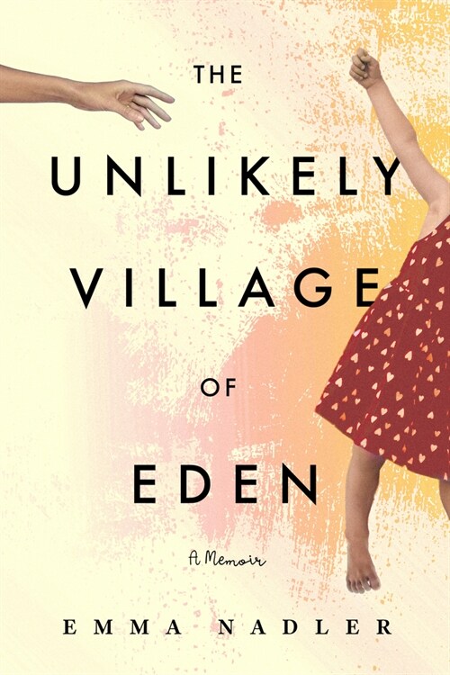 The Unlikely Village of Eden: A Memoir (Paperback)
