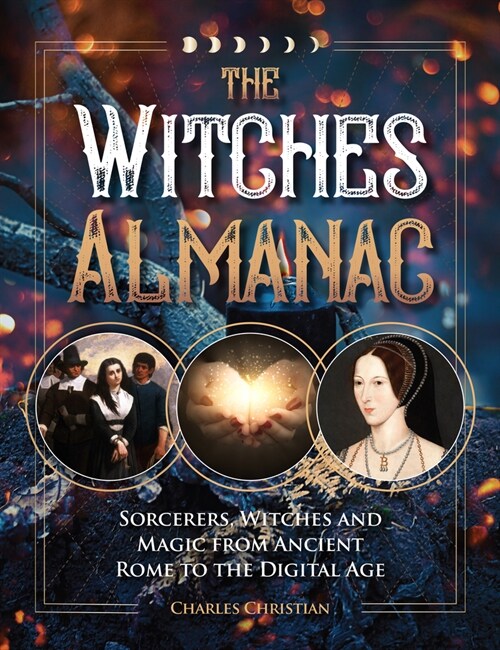 The Witches Almanac: Sorcerers, Witches and Magic from Ancient Rome to the Digital Age (Hardcover)