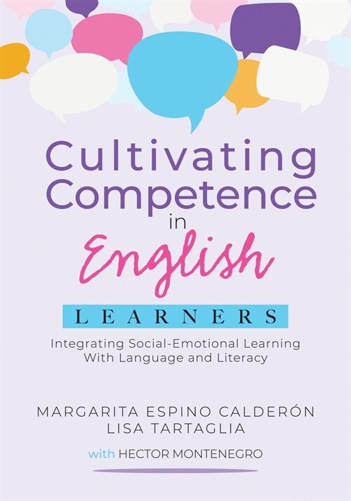 Cultivating Competence in English Learners: Integrating Social-Emotional Learning with Language and Literacy (Paperback)