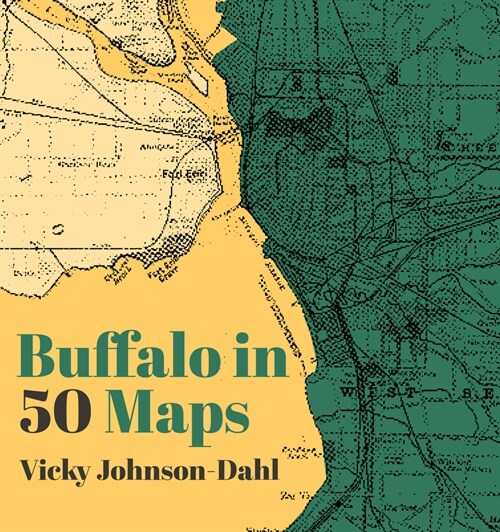 Buffalo in 50 Maps (Hardcover)