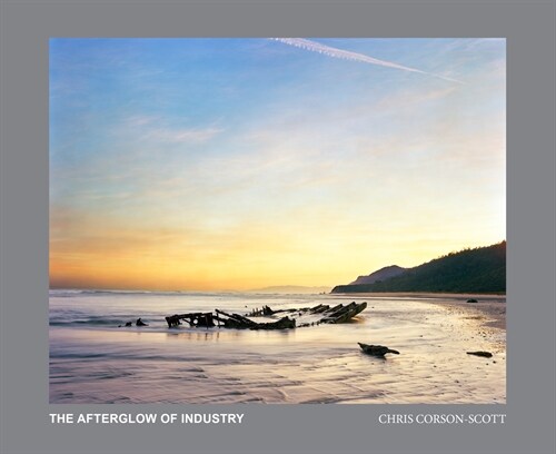 The Afterglow of Industry: New Zealand Photographs 2012-2022 (Hardcover)