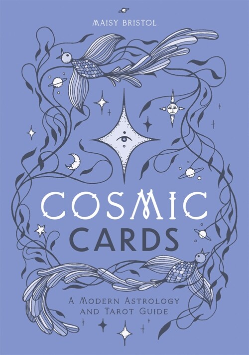 Cosmic Cards : A Modern Astrology and Tarot Guide (Paperback)