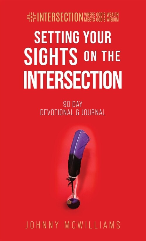 Setting Your Sights on the Intersection: 90-Day Devotional & Journal (Hardcover)