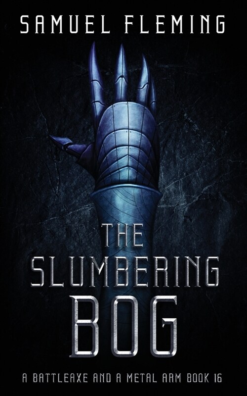 The Slumbering Bog: A Modern Sword and Sorcery Serial (Paperback)