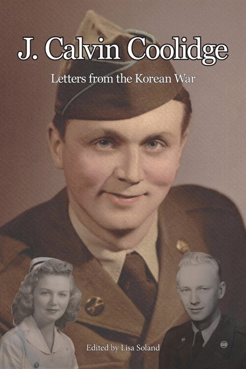 J. Calvin Coolidge: Letters from the Korean War (Paperback)