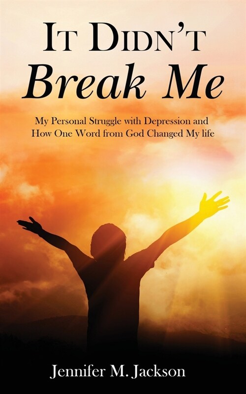 It Didnt Break Me: My Personal Struggle with Depression and How One Word from God Changed My Life (Paperback)