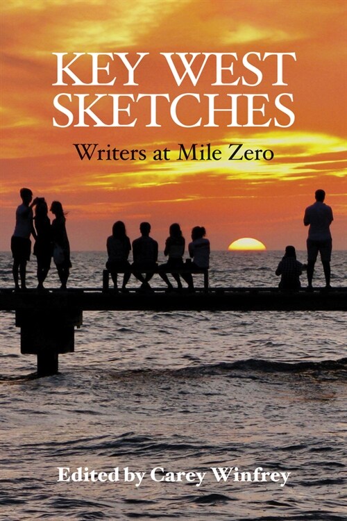 Key West Sketches: Writers at Mile Zero (Library Binding)